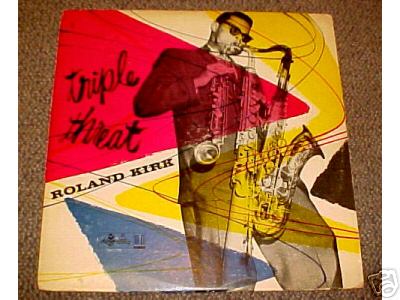 ROLAND KIRK "Triple Threat" 1956 ORIGINAL KING LP Rare