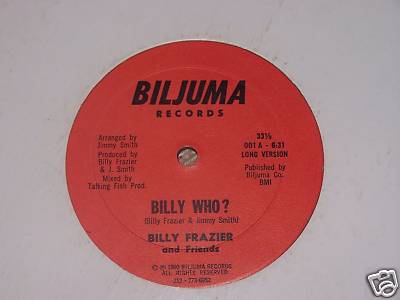 BILLY FRAZIER  BILLY WHO? BILJUMA 12" Long / Short