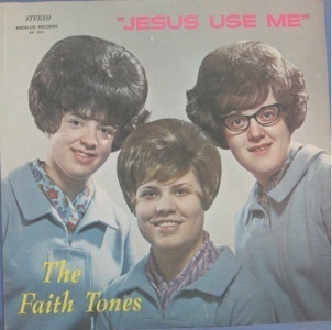 THE FAITH TONES, JESUS USE ME - ANGELUS LP