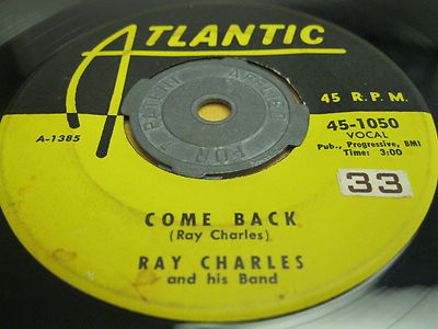 Orignal R&B 45: Ray Charles  Come Back & I've Got A Woman on yellow Atlantic