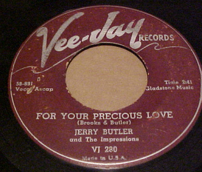Super Rare  Vee Jay  Soul Pressing 45  "FOR YOUR PRECIOUS LOVE" Jerry Butler