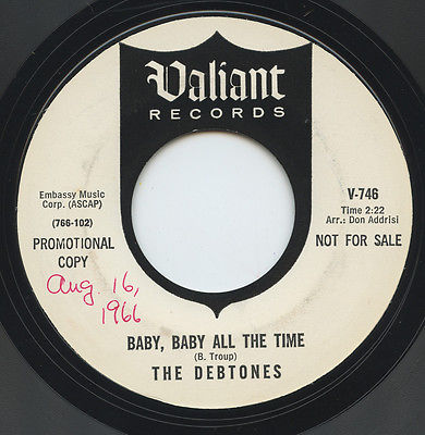 Hear - Rare Soul 45 - The Debtones - Baby, Baby All The Time - Valiant #746 - M-