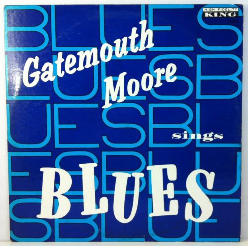 GATEMOUTH MOORE Sings The Blues 1960 Mono King Vinyl LP Rare & Beautiful