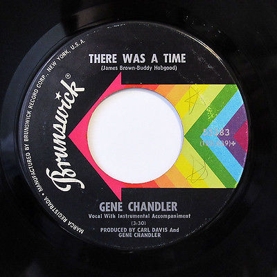 GENE CHANDLER-THERE WAS A TIME /THOSE WERE THE GOOD OLD DAYS ON BRUSNWICK FUNK 4