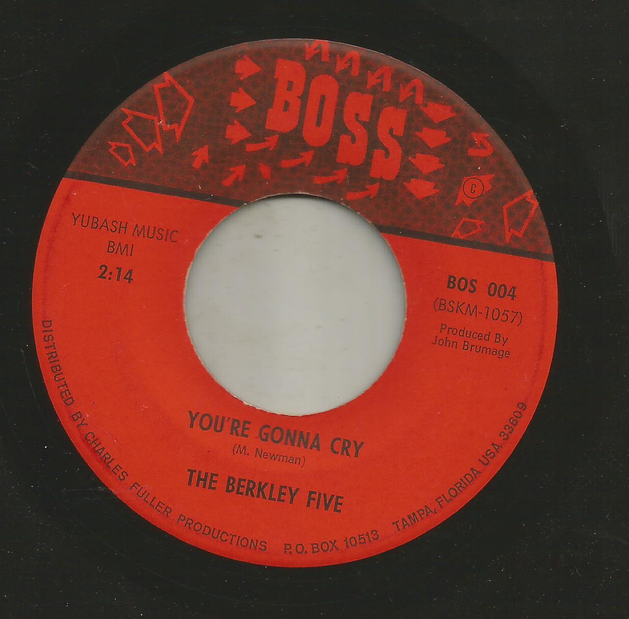 GARAGE PUNK-  BERKLEY FIVE--  YOU'RE GONNA CRY  --HEAR BOTH -1966 FLORIDA BOSS